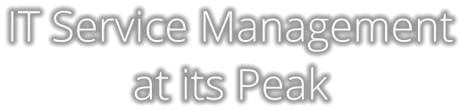 IT Service Management  at its Peak